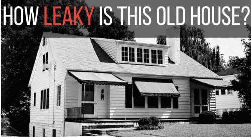 Leaky old house.